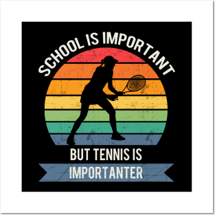 School is important but tennis is importanter Posters and Art